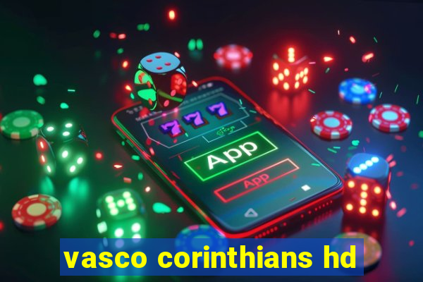 vasco corinthians hd